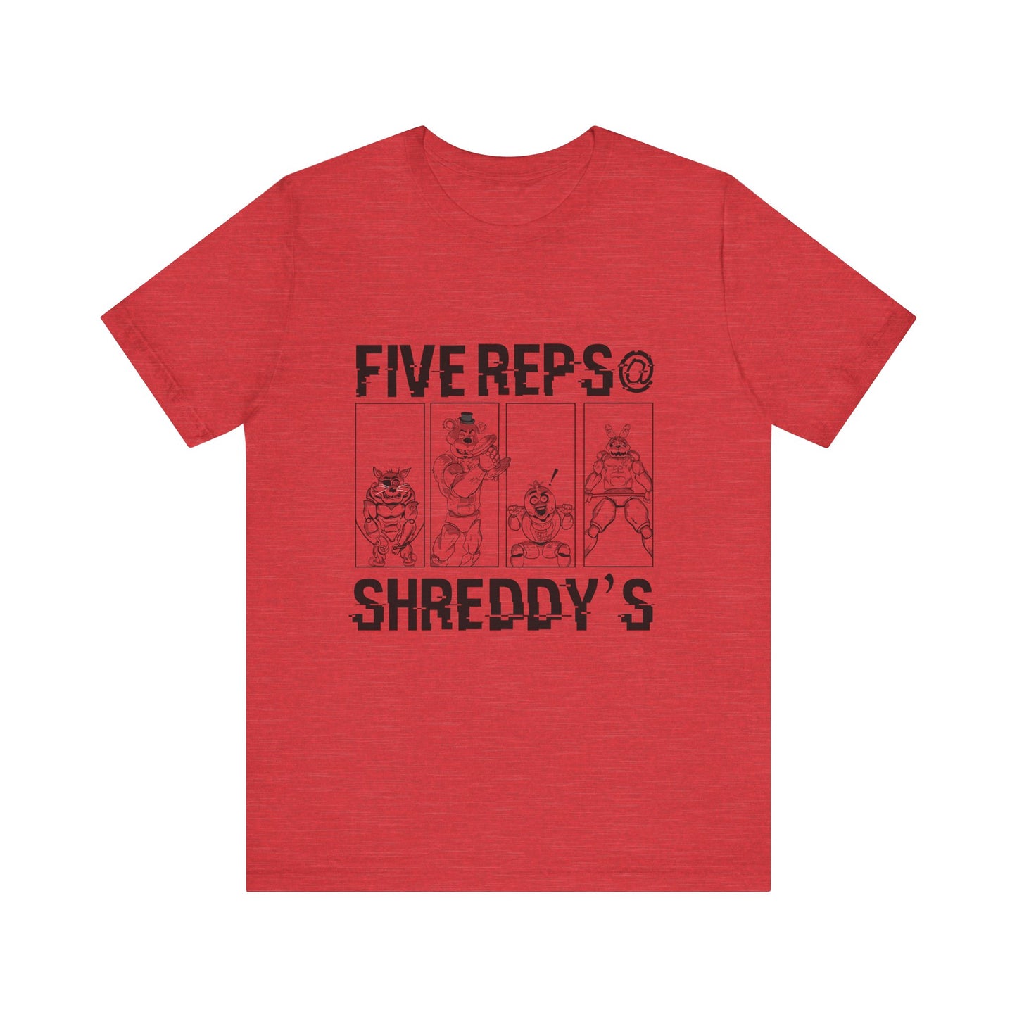 Five Reps at Shreddy's T-Shirt - Fitness & Gym Apparel
