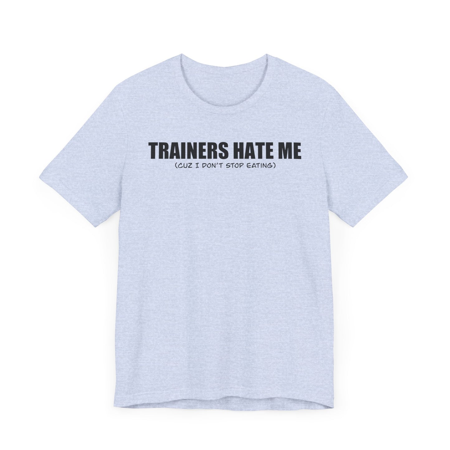 ‘Trainers Hate Me' Gym Jersey Tee