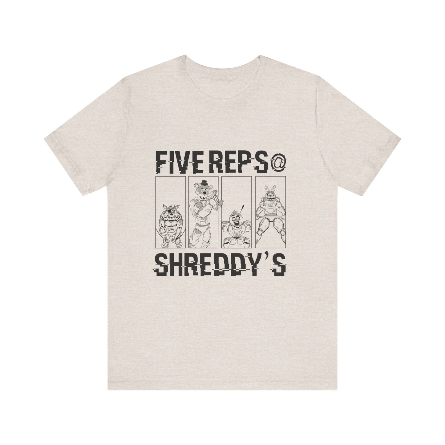 Five Reps at Shreddy's  T-Shirt - Fitness & Gym Apparel