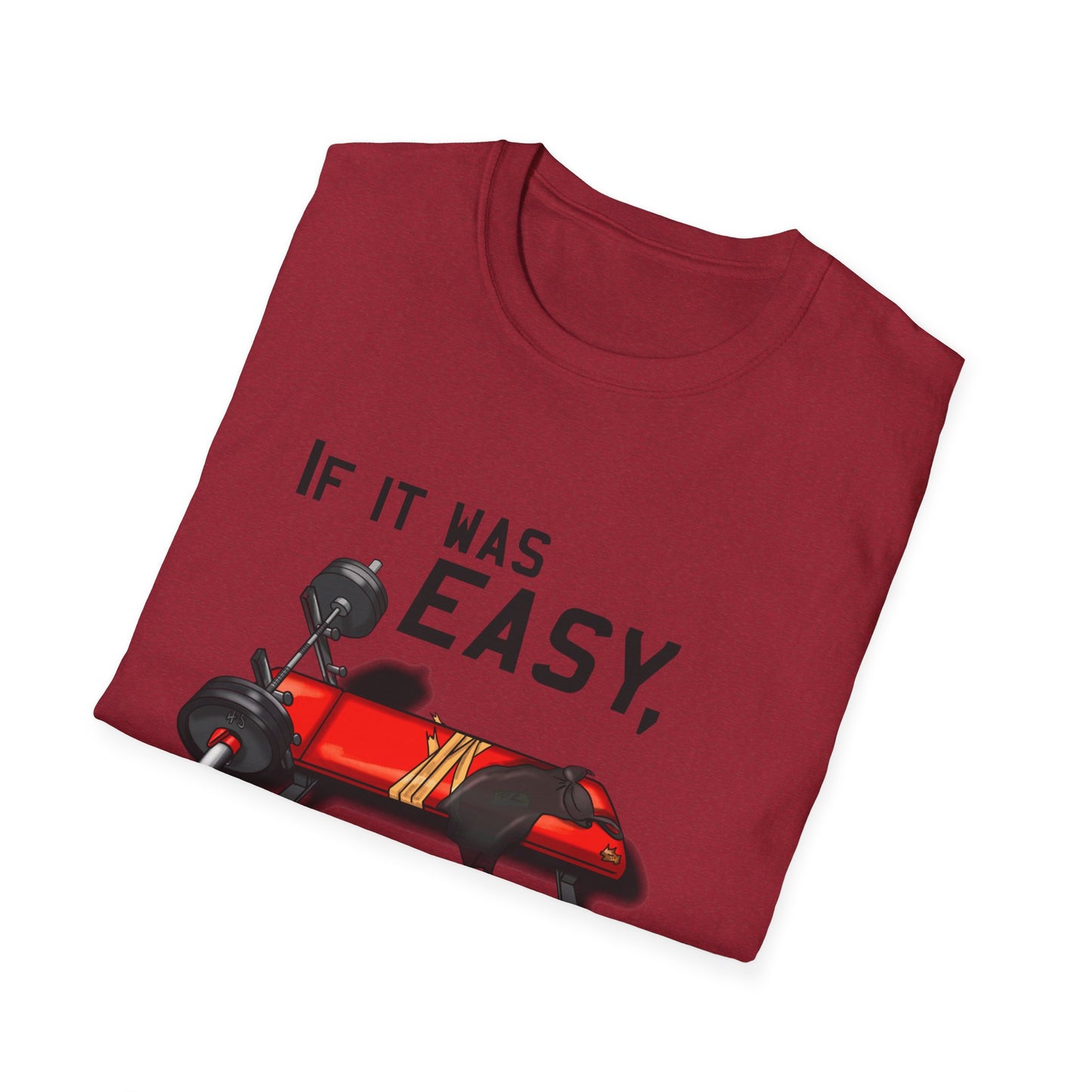 If it was EASY, Unisex T-Shirt