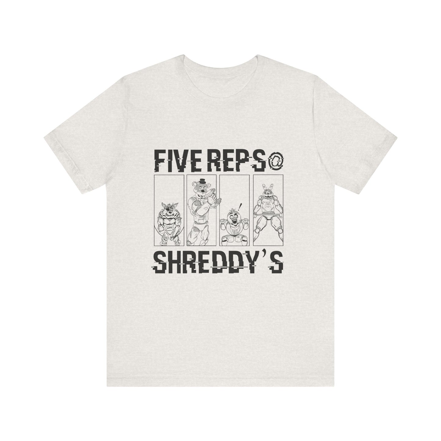 Five Reps at Shreddy's  T-Shirt - Fitness & Gym Apparel