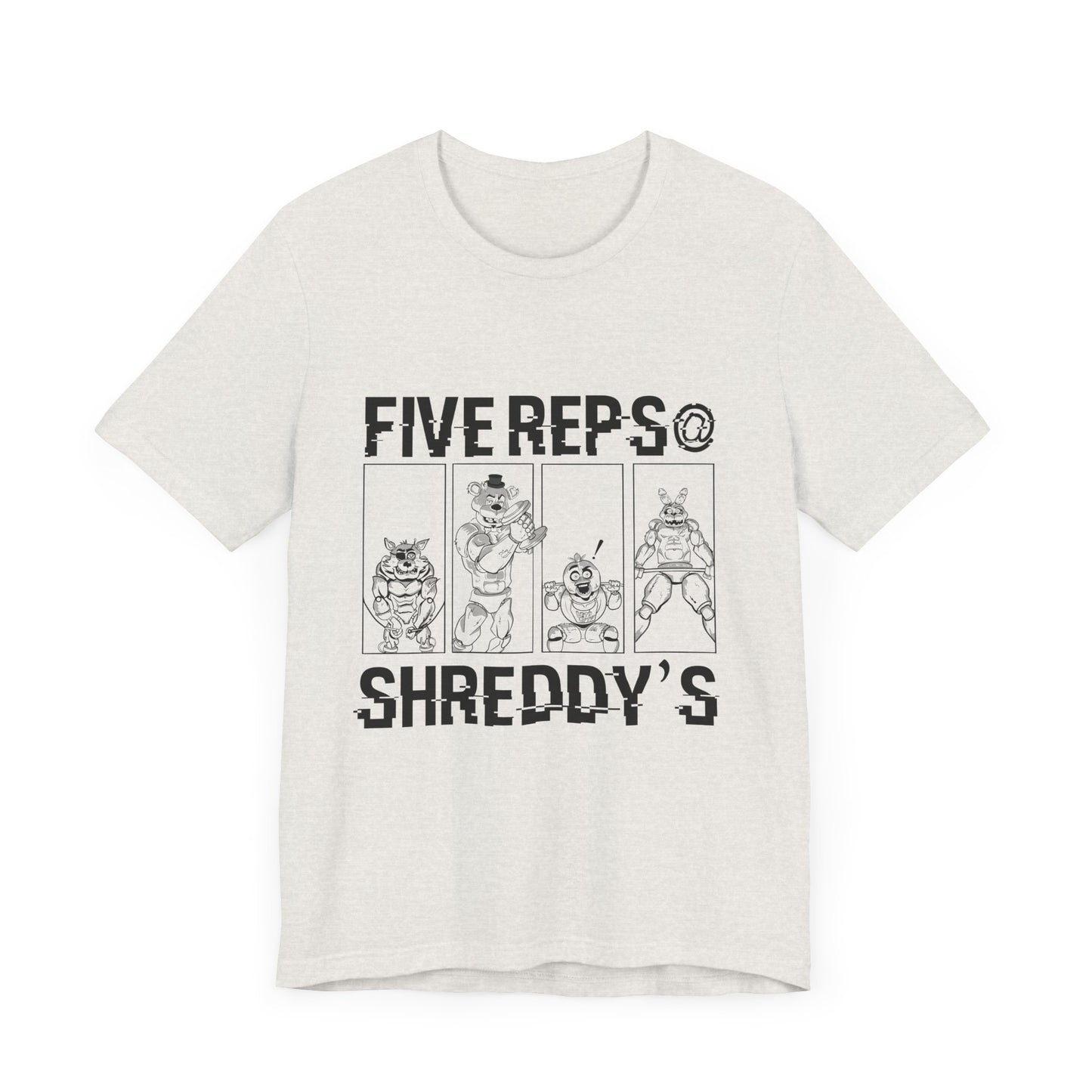 Five Reps at Shreddy's  T-Shirt - Fitness & Gym Apparel