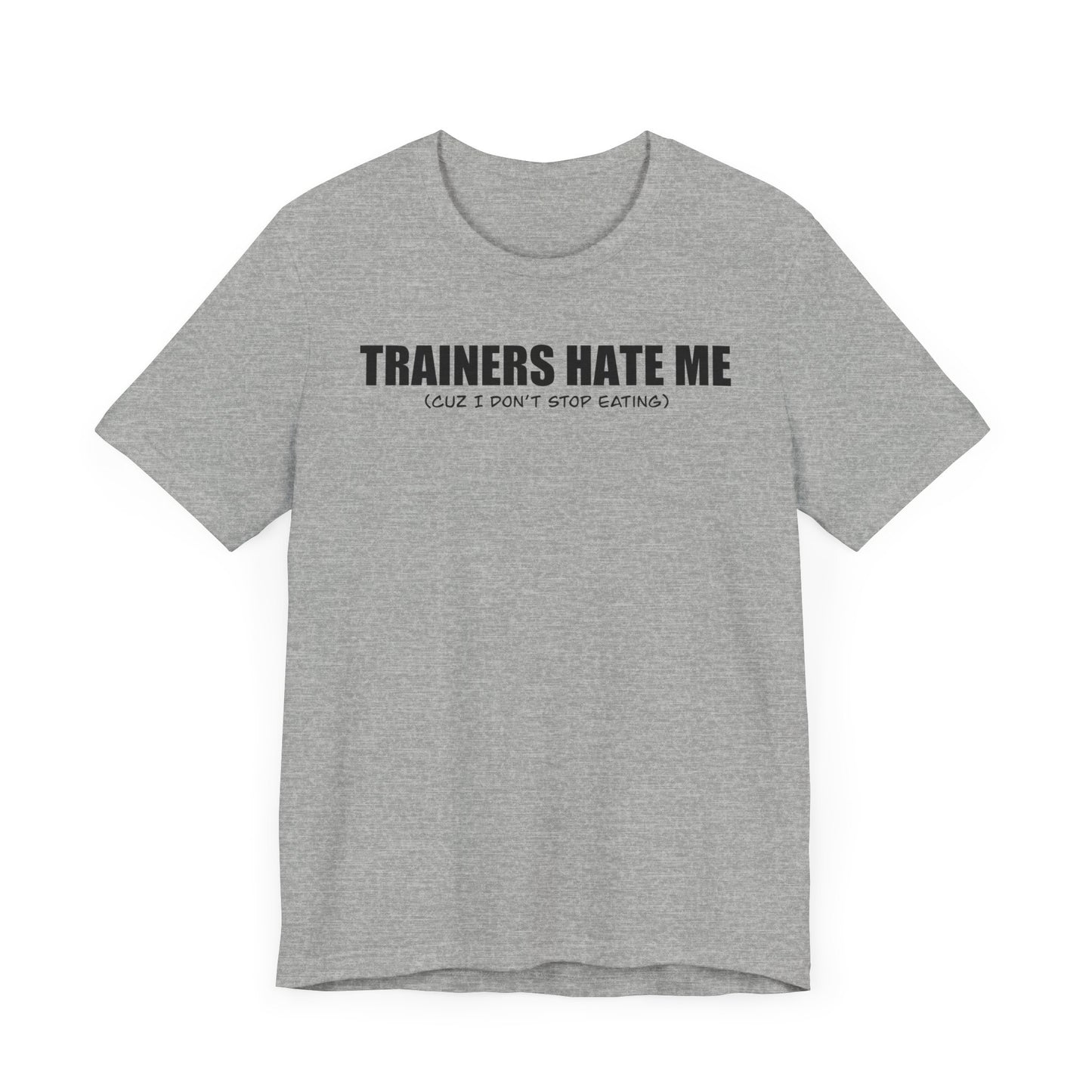 ‘Trainers Hate Me' Gym Jersey Tee