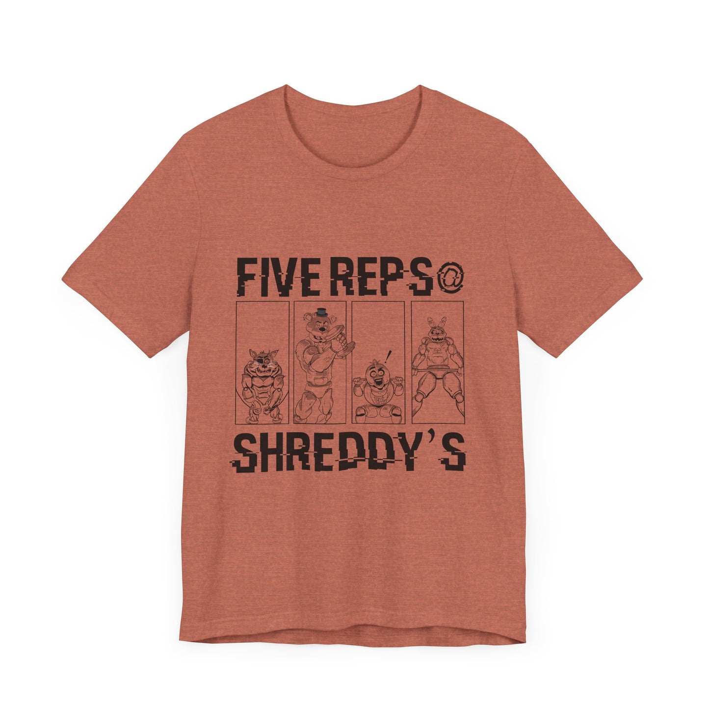 Five Reps at Shreddy's  T-Shirt - Fitness & Gym Apparel