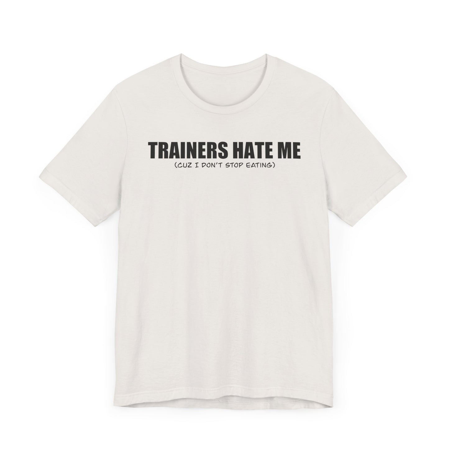 ‘Trainers Hate Me' Gym Jersey Tee