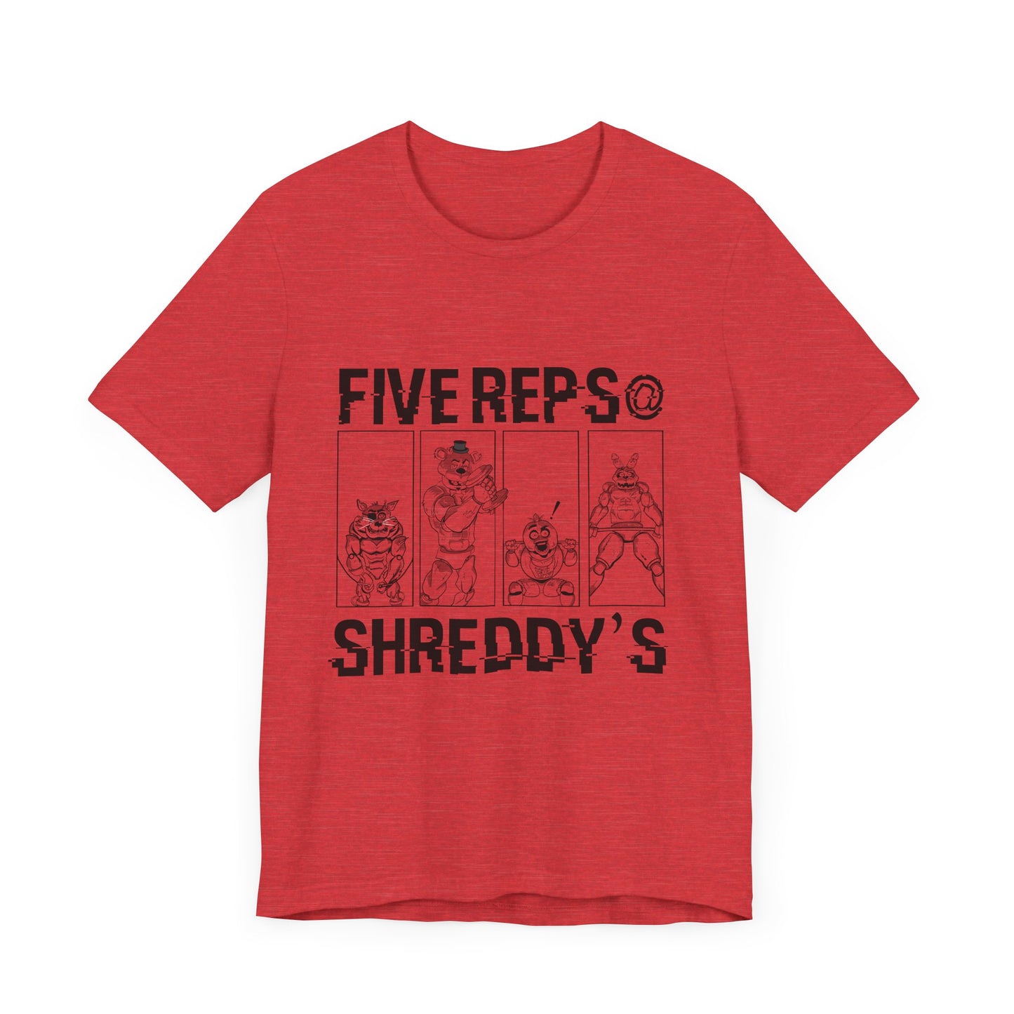 Five Reps at Shreddy's  T-Shirt - Fitness & Gym Apparel