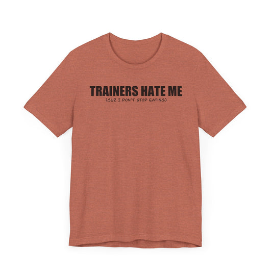 ‘Trainers Hate Me' Gym Jersey Tee