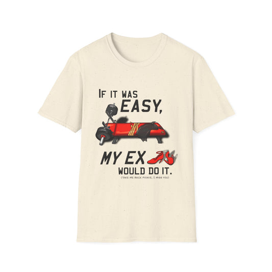 If it was EASY, Unisex T-Shirt